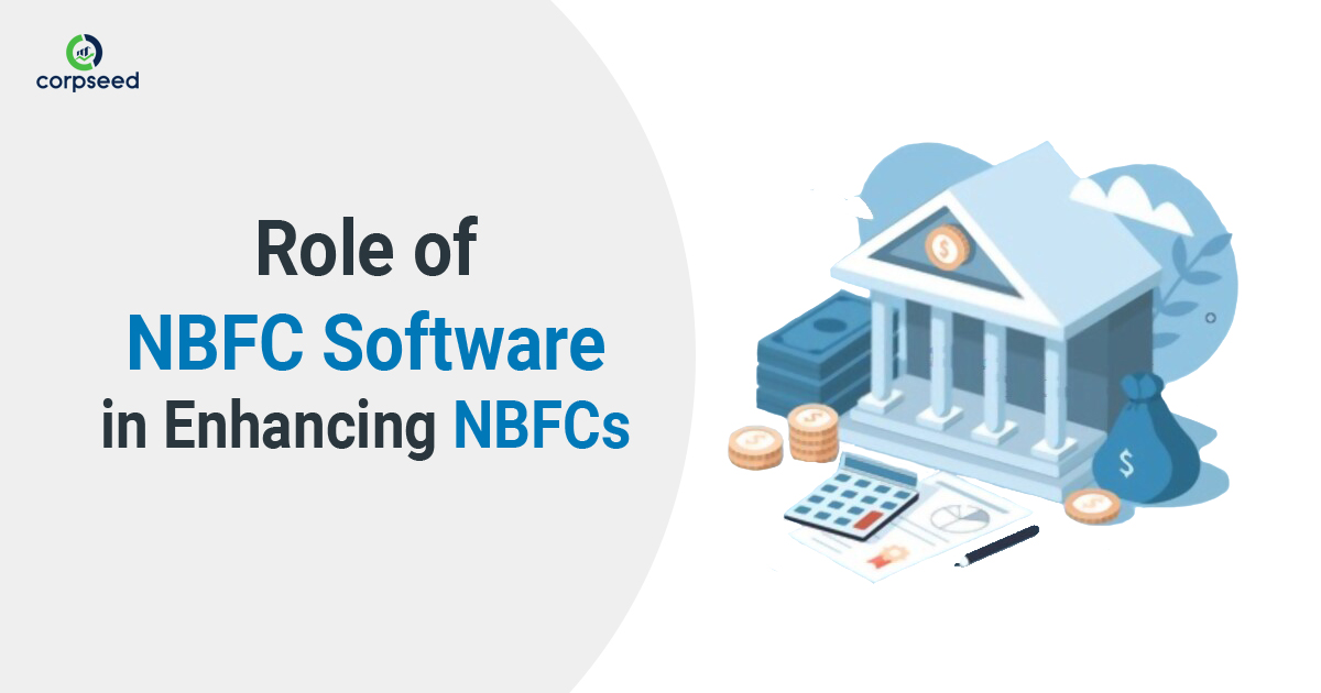 Role of NBFC Software in Enhancing NBFCs - Corpseed.jpg